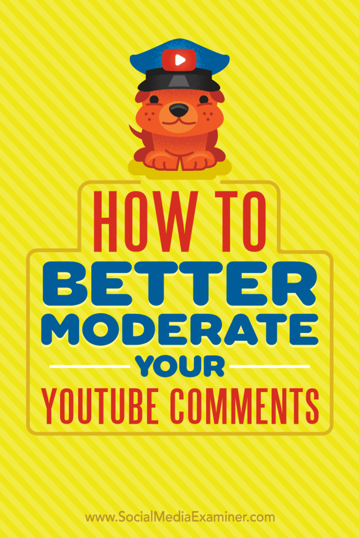 كيفية تحسين الإشراف على تعليقاتك على YouTube بواسطة Ana Gotter على Social Media Examiner.