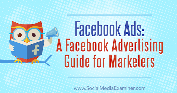 إعلانات Facebook: دليل إعلانات Facebook للمسوقين بقلم Lisa D. Jenkins على وسائل التواصل الاجتماعي ممتحن.