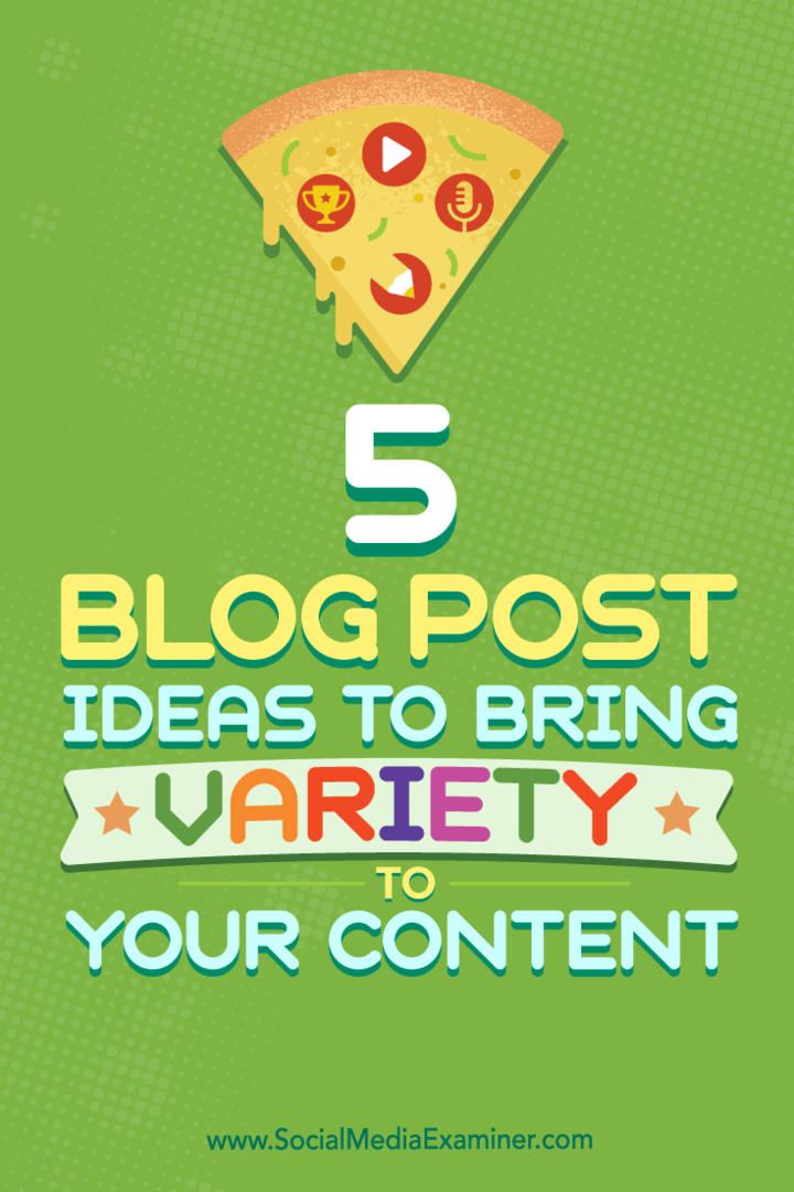 نصائح حول خمسة أنواع من منشورات المدونة التي يمكنك استخدامها لتحسين مزيج المحتوى الخاص بك.