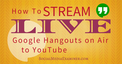 بث مباشر google hangouts على youtube