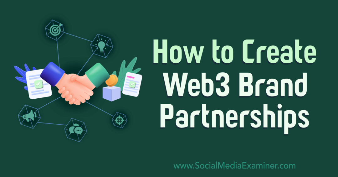 كيفية إنشاء شراكات العلامة التجارية Web3: ممتحن وسائل التواصل الاجتماعي