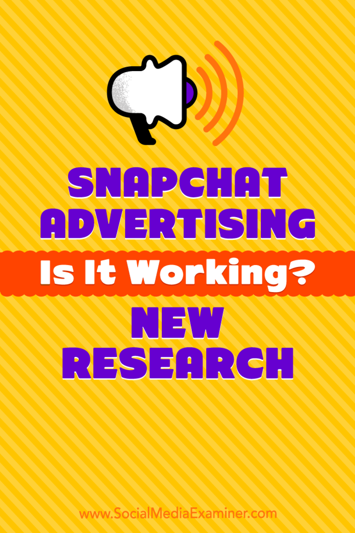 إعلانات Snapchat: هل تعمل؟ بحث جديد أجرته ميشيل كراسنياك عن ممتحن وسائل التواصل الاجتماعي.