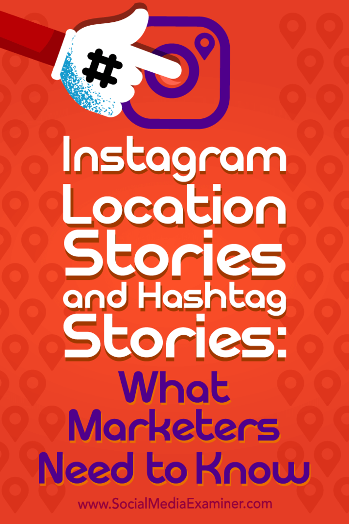 قصص موقع Instagram وقصص Hashtag: ما يحتاج المسوقون إلى معرفته بواسطة Jenn Herman على وسائل التواصل الاجتماعي الممتحن.