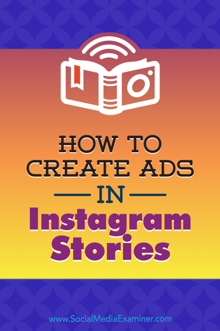 كيفية إنشاء إعلانات في Instagram Stories: دليلك لإعلانات Instagram Stories بواسطة Robert Katai على Social Media Examiner.
