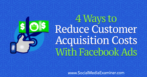 4 طرق لتقليل تكاليف اكتساب العملاء باستخدام إعلانات Facebook بواسطة Marcus Ho على أداة فحص وسائل التواصل الاجتماعي.