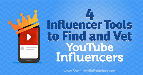 4 أدوات المؤثرين للبحث عن المؤثرين على YouTube وفحصهم بواسطة شين باركر على وسائل التواصل الاجتماعي الممتحن.