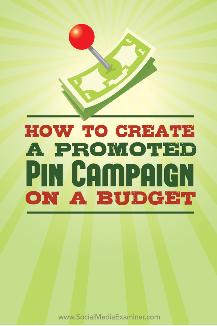 كيفية إنشاء حملة Pin المروجة على الميزانية: ممتحن وسائل التواصل الاجتماعي