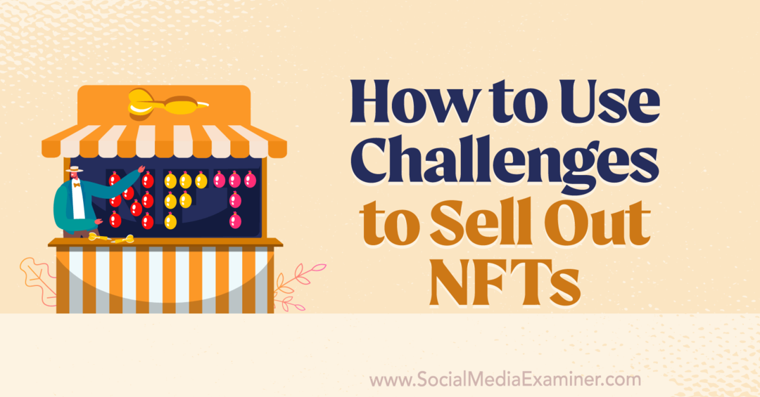 كيفية استخدام التحديات لبيع NFTs-Social Media Examiner