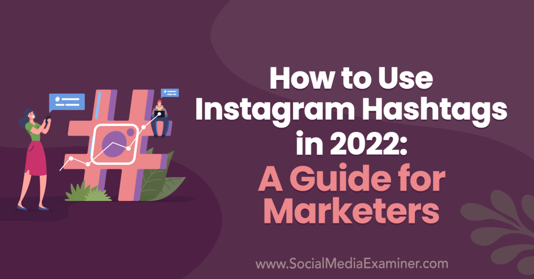 كيفية استخدام Instagram Hashtags في عام 2022: دليل للمسوقين بقلم Anna Sonnenberg على أداة فحص وسائل التواصل الاجتماعي.