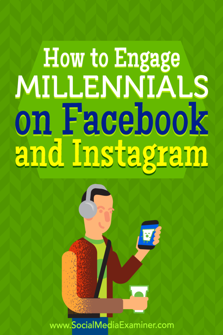 كيفية إشراك جيل الألفية على Facebook و Instagram بواسطة Mari Smith على Social Media Examiner.