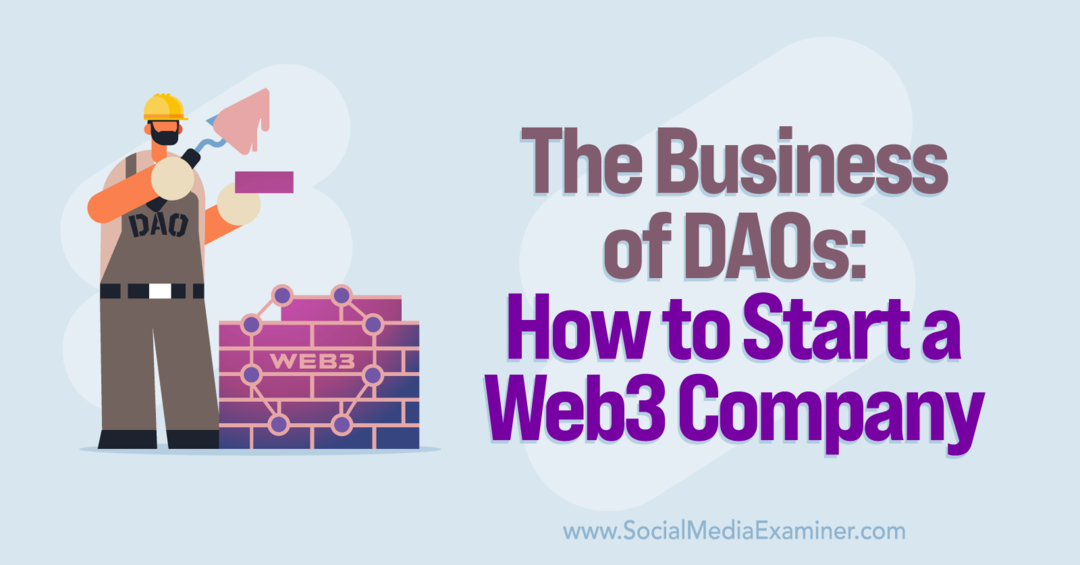 أعمال DAOs: كيف تبدأ شركة Web3: ممتحن وسائل التواصل الاجتماعي