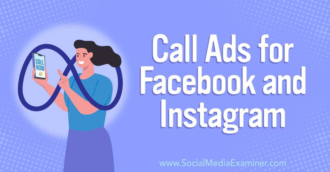 كيفية حث العملاء على الاتصال بك: اتصل بإعلانات Facebook و Instagram-Social Media Examiner