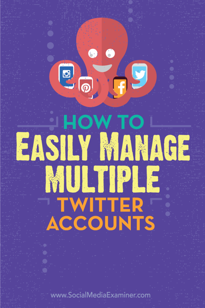 كيفية إدارة حسابات تويتر المتعددة بسهولة: ممتحن وسائل التواصل الاجتماعي