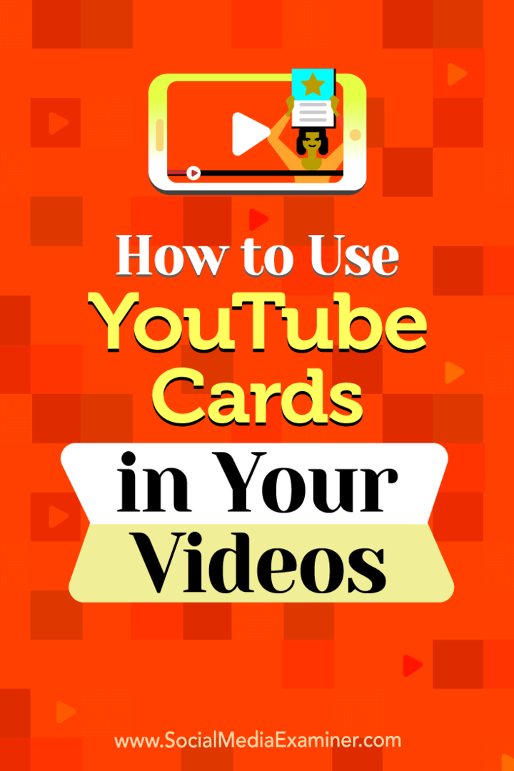 كيفية استخدام بطاقات YouTube في مقاطع الفيديو الخاصة بك بواسطة Ana Gotter على Social Media Examiner.