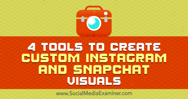 4 أدوات لإنشاء صور Instagram و Snapchat مخصصة بواسطة Mitt Ray على أداة فحص الوسائط الاجتماعية.