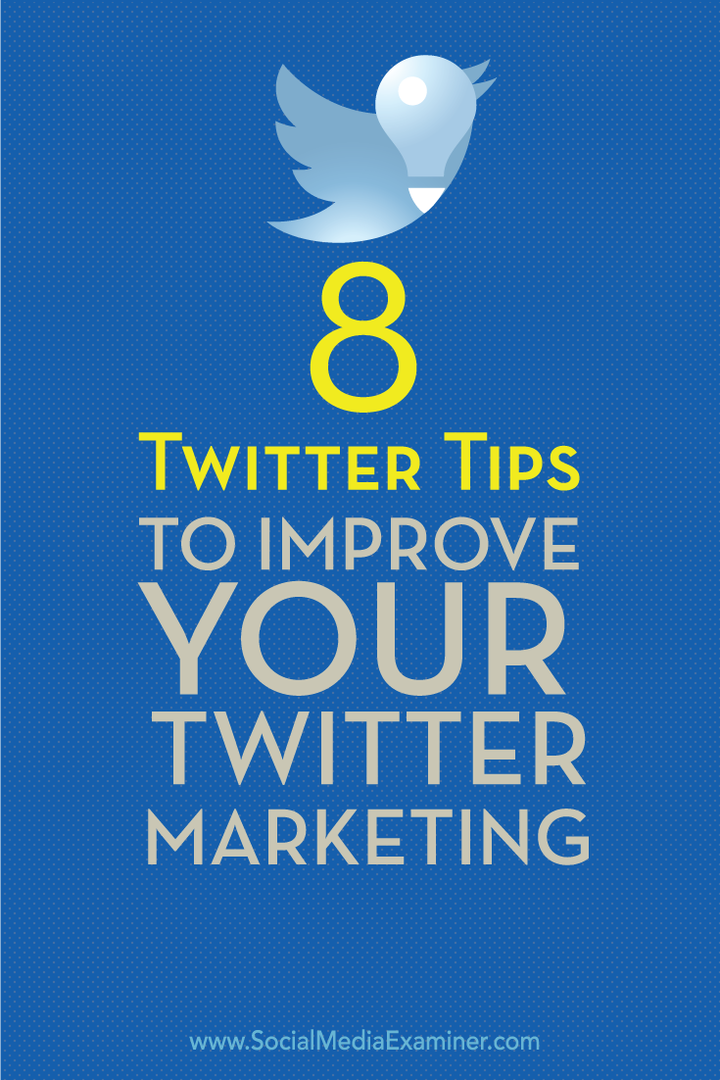 8 نصائح Twitter لتحسين التسويق على Twitter: ممتحن وسائل التواصل الاجتماعي
