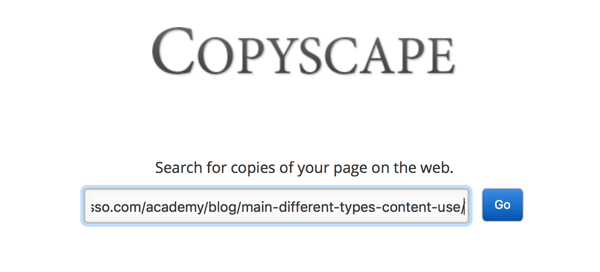 يمكن أن يساعدك Copyscape في العثور على محتوى منسوخ أو مسروق ، حتى لو لم تكن لتجده بطريقة أخرى.