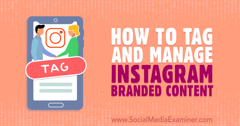 كيفية وضع علامة على المحتوى المرتبط بعلامة تجارية على Instagram وإدارته: ممتحن وسائل التواصل الاجتماعي