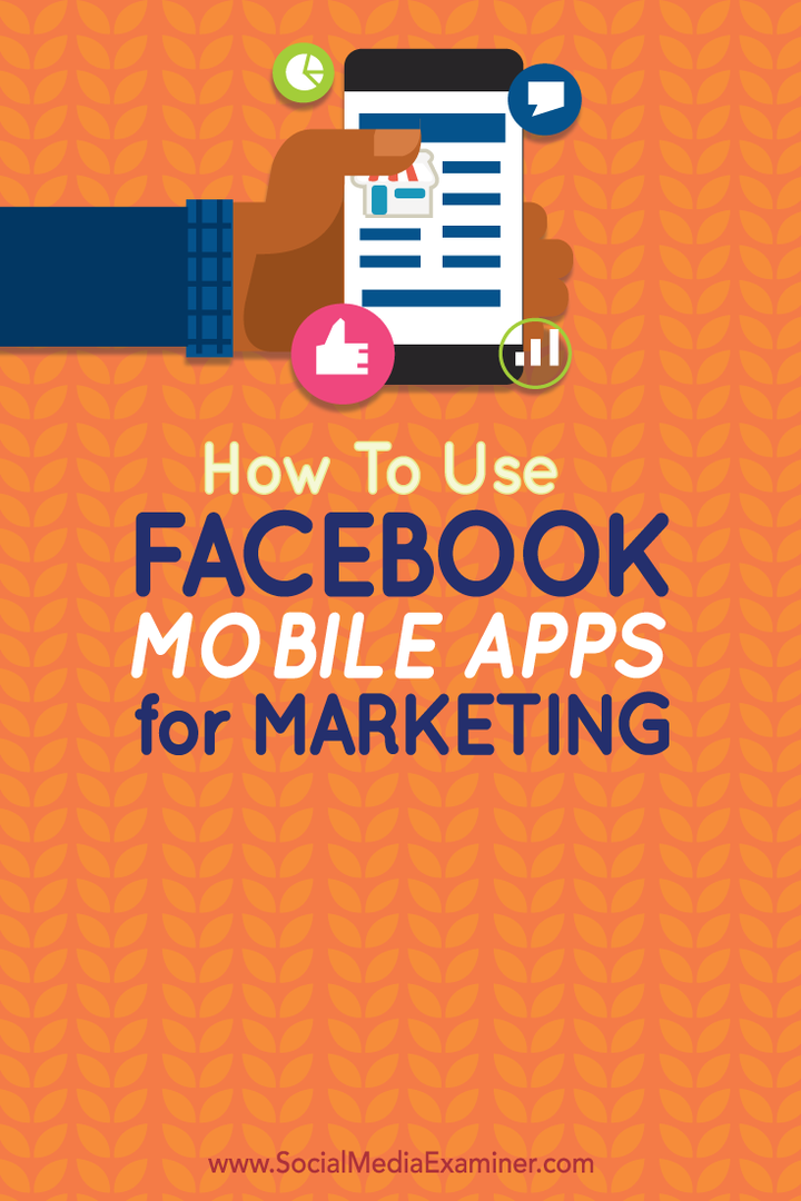 كيفية استخدام تطبيقات Facebook Mobile للتسويق: ممتحن الوسائط الاجتماعية