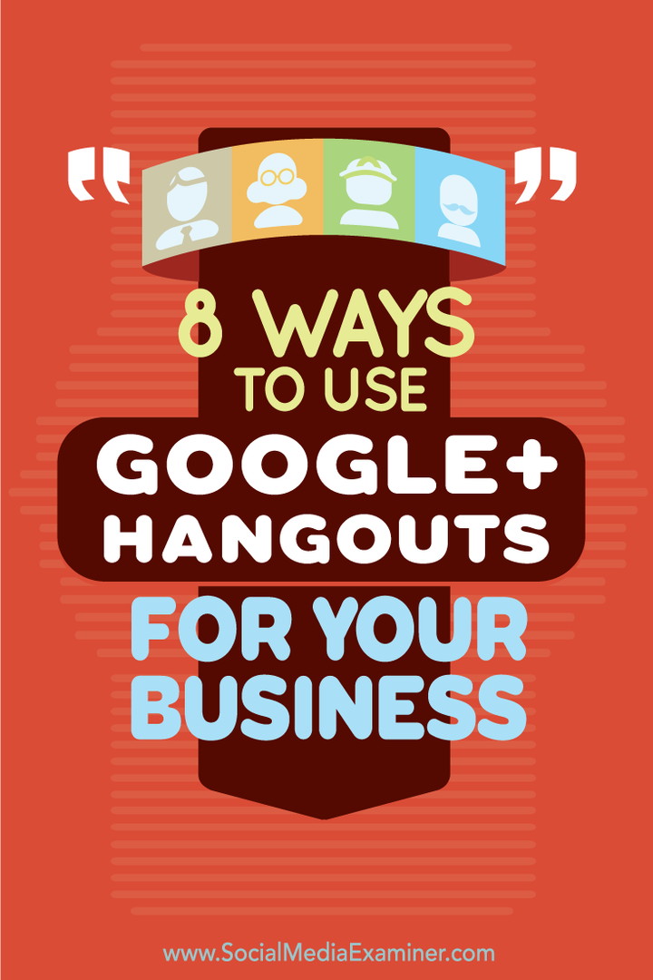 8 طرق لاستخدام Google+ Hangouts لعملك: ممتحن الوسائط الاجتماعية