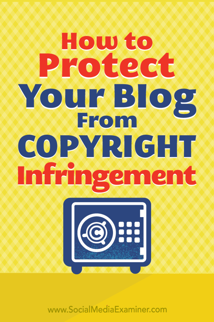 كيف تحمي محتوى مدونتك من انتهاك حقوق الطبع والنشر بواسطة Sarah Kornblet على ممتحن وسائل التواصل الاجتماعي.