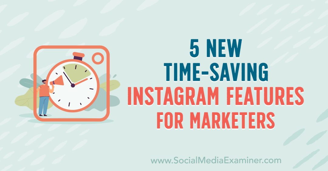 5 ميزات جديدة لتوفير الوقت في Instagram للمسوقين بواسطة Anna Sonnenberg على أداة فحص وسائل التواصل الاجتماعي.