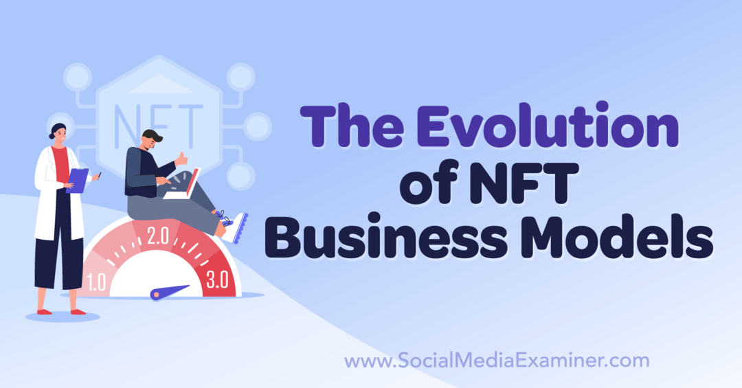 تطور نماذج أعمال NFT: ممتحن وسائل التواصل الاجتماعي