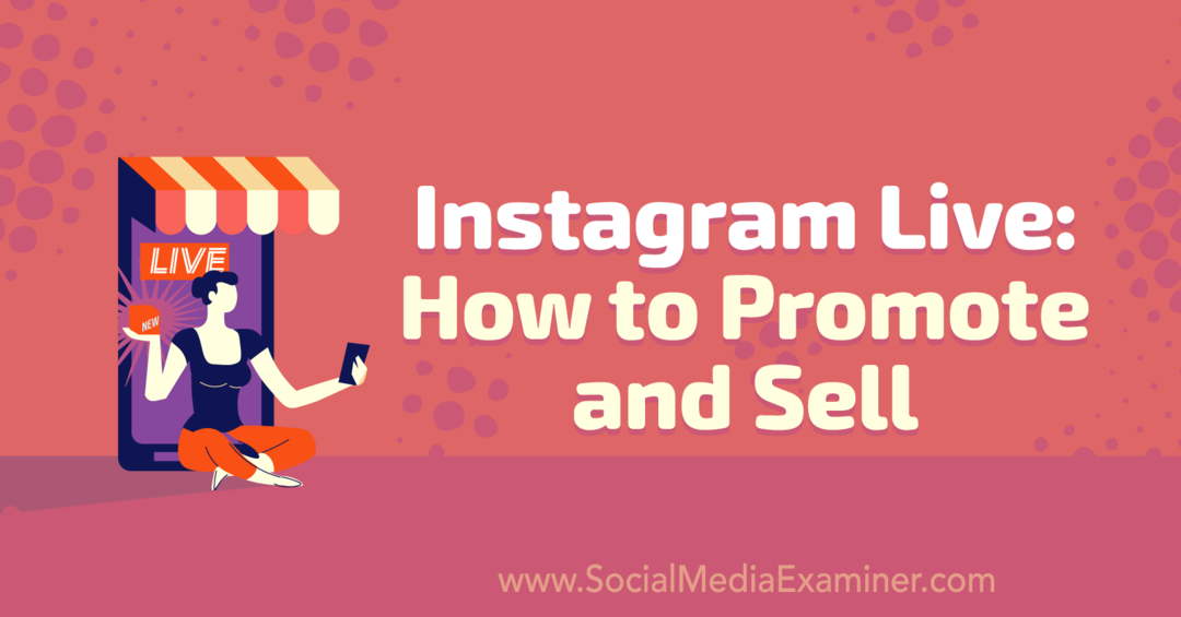 Instagram Live: كيفية الترويج والبيع: ممتحن وسائل التواصل الاجتماعي