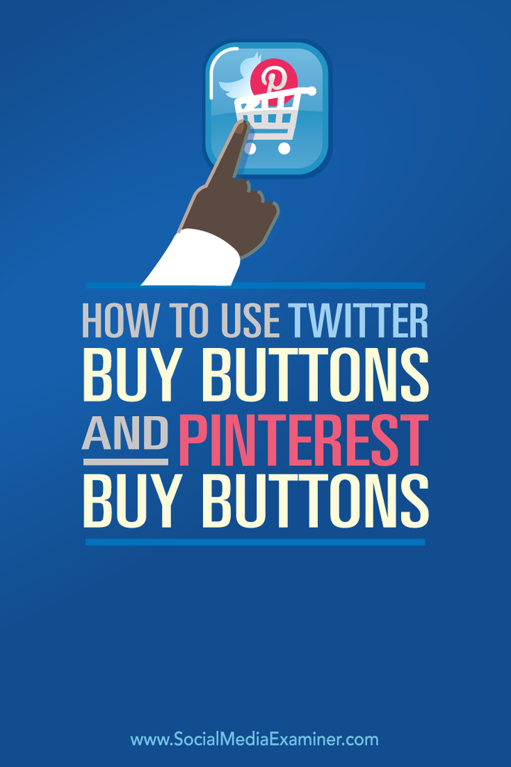 كيفية استخدام أزرار شراء Twitter وأزرار Pinterest Buy: ممتحن الوسائط الاجتماعية