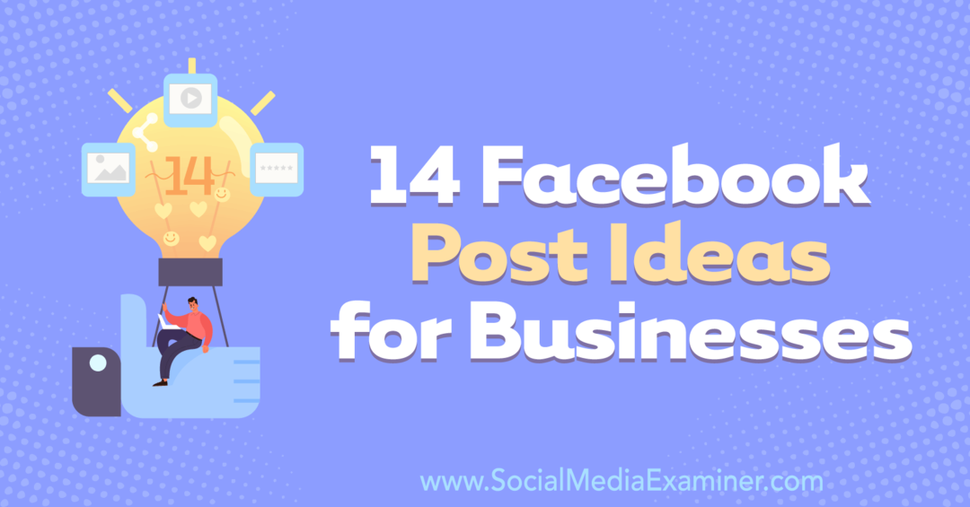 14 فكرة على Facebook Post للشركات: ممتحن وسائل التواصل الاجتماعي
