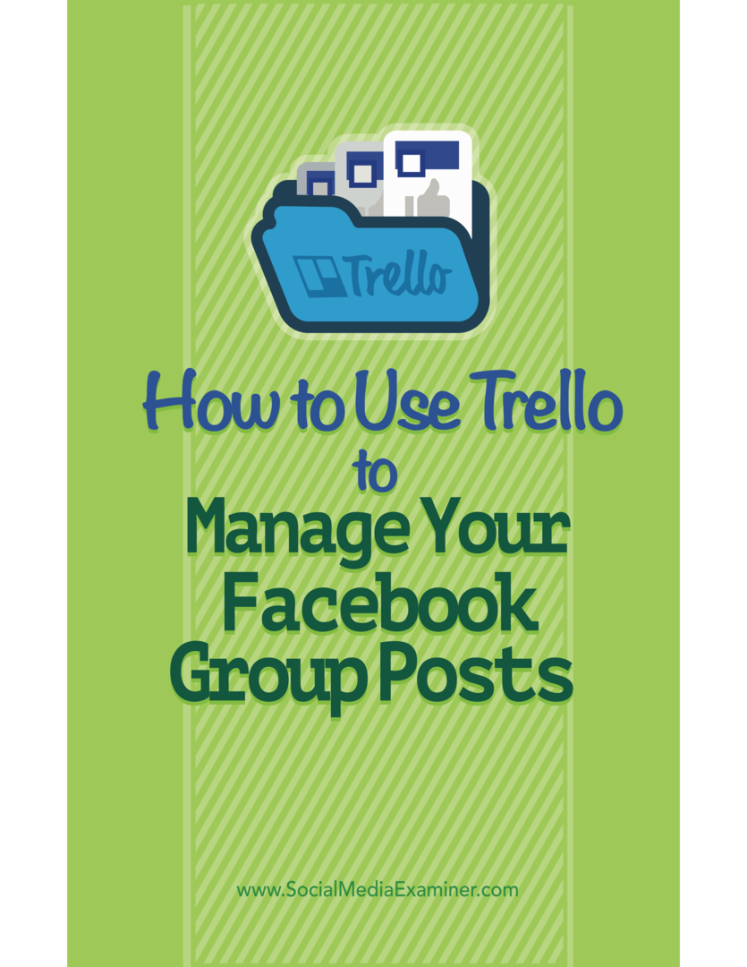 كيفية استخدام Trello لإدارة منشورات مجموعة Facebook الخاصة بك: ممتحن الوسائط الاجتماعية