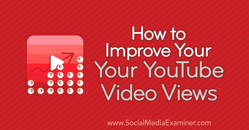 كيفية تحسين مشاهدات فيديو YouTube بواسطة Ed Lawrence على ممتحن وسائل التواصل الاجتماعي.