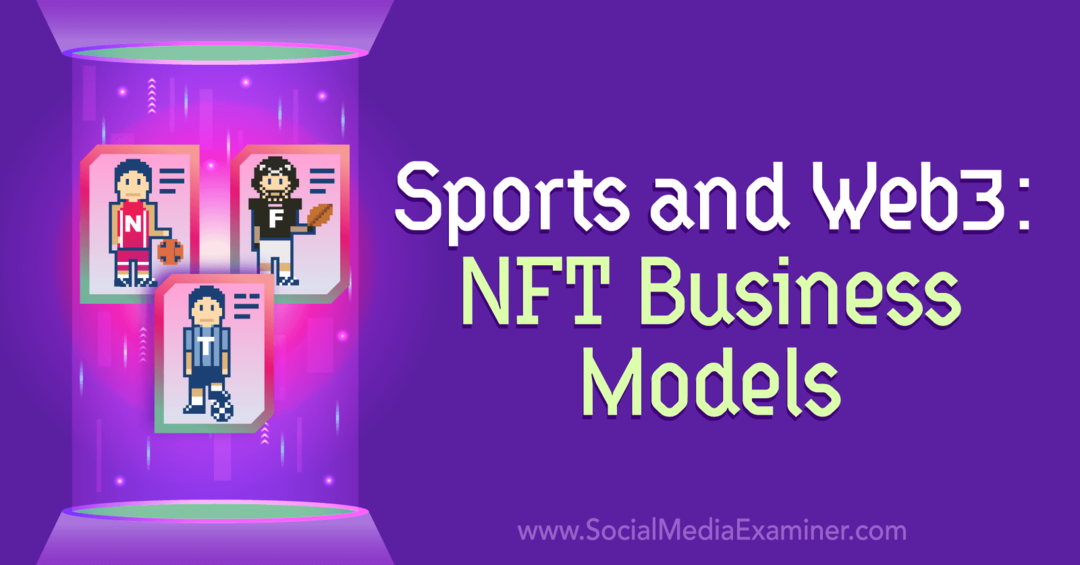 الرياضة والويب 3: نماذج أعمال NFT: ممتحن وسائل التواصل الاجتماعي