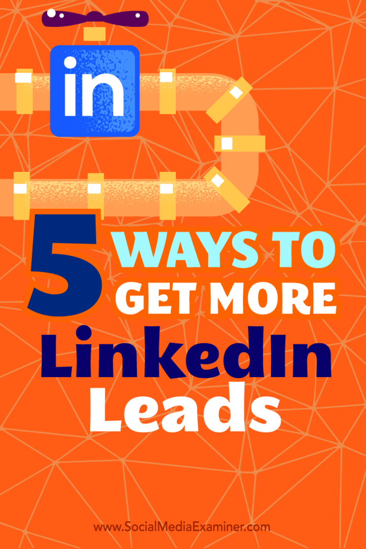 نصائح حول خمس طرق لاستخدام ملفك الشخصي على LinkedIn كمصدر رئيسي فعال.