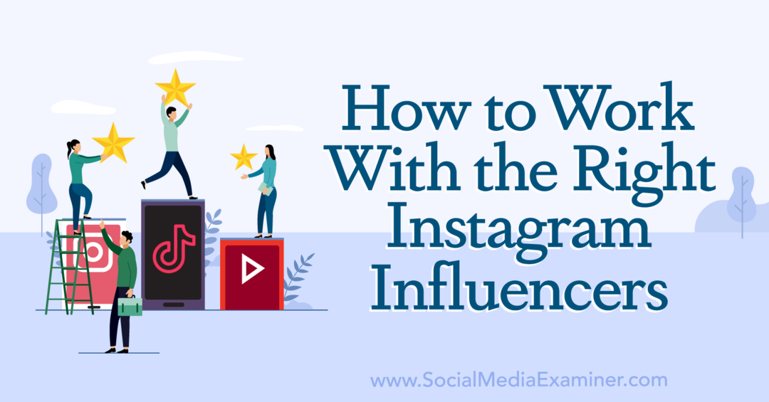 كيفية العمل مع ممتحن وسائل التواصل الاجتماعي المؤثرين في Instagram المناسبين