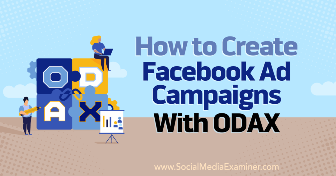 كيفية إنشاء حملات إعلانية على Facebook باستخدام ODAX بواسطة Anna Sonnenberg على ممتحن وسائل التواصل الاجتماعي.