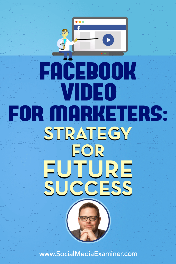 فيديو فيسبوك للمسوقين: استراتيجية للنجاح المستقبلي تعرض رؤى من جاي باير على بودكاست التسويق عبر وسائل التواصل الاجتماعي.