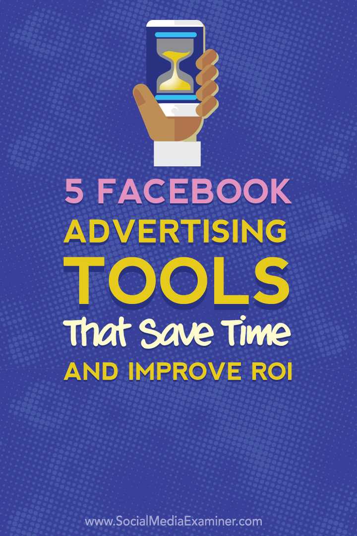 5 أدوات إعلانية على Facebook توفر الوقت وتحسن عائد الاستثمار: ممتحن وسائل التواصل الاجتماعي